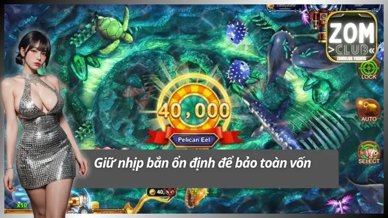 Duy trì nhịp bắn hợp lý để tiết kiệm đạn khi tham gia bắn cá Zomclub