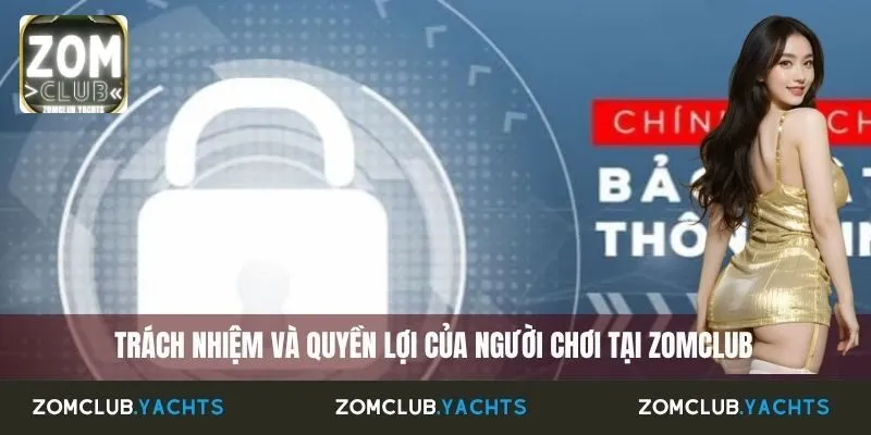 Trách nhiệm và quyền lợi của người chơi tại Zomclub